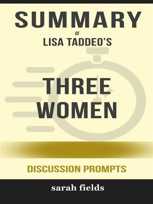 cover image of Summary of Lisa Taddeo's Three Women--Discussion prompts